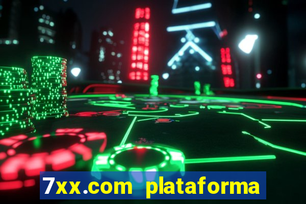 7xx.com plataforma de jogos